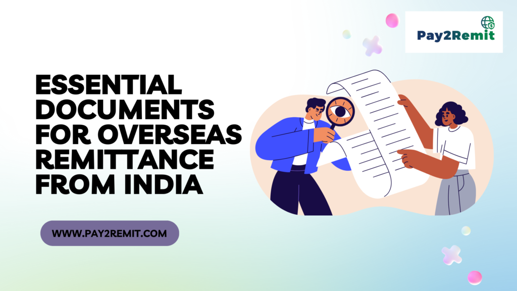 Essential Documents for Overseas Remittance from India