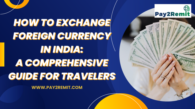 How to Exchange Foreign Currency in India: A Comprehensive Guide for ...