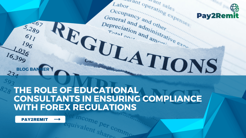 The Role of Educational Consultants in Ensuring Compliance with Forex Regulations